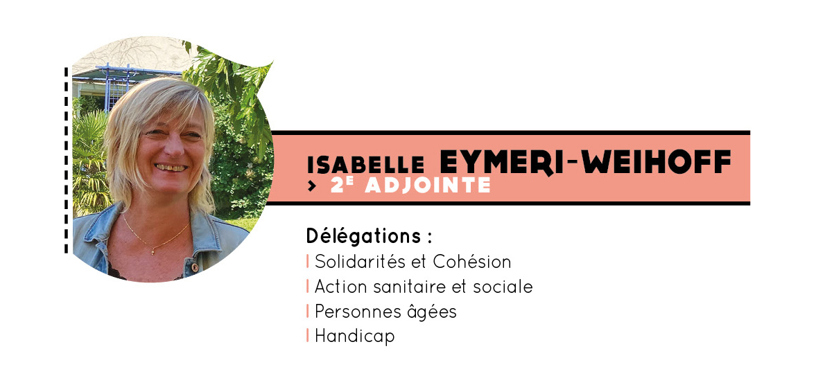 Isabelle Eymeri Weihoff, 2e adjointe - délégations : solidarités et cohésion, action sanitaire et sociale, personnes âgées, handicap