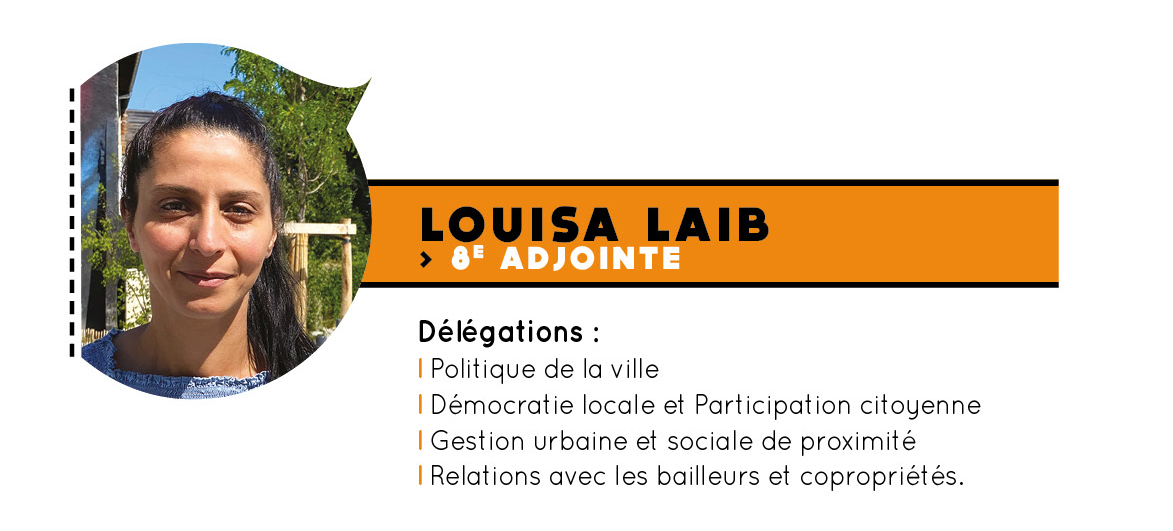 Louisa Laïb, 8e adjointe - Délégations : politique de la ville, démocratie locale et participation citoyenne, gestion urbaine et sociale de proximité, relations avec les bailleurs et copropriétés